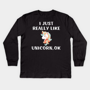 Funny Cute Unicorn Gift I Just Really Like Unicorn for Girl Kids Long Sleeve T-Shirt